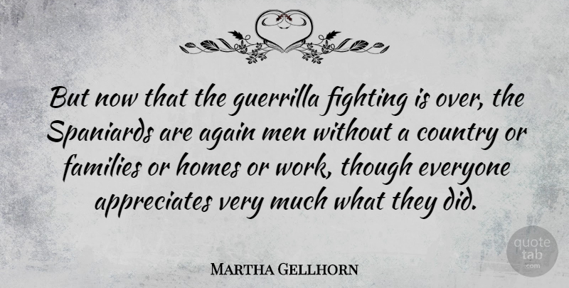 Martha Gellhorn Quote About Country, Home, Fighting: But Now That The Guerrilla...