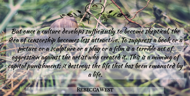 Rebecca West Quote About Book, Artist, Punishment: But Once A Culture Develops...