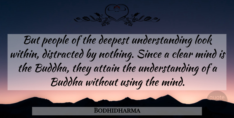 Bodhidharma Quote About People, Meditation, Understanding: But People Of The Deepest...