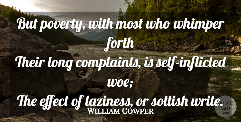 William Cowper Quote About Writing, Self, Long: But Poverty With Most Who...
