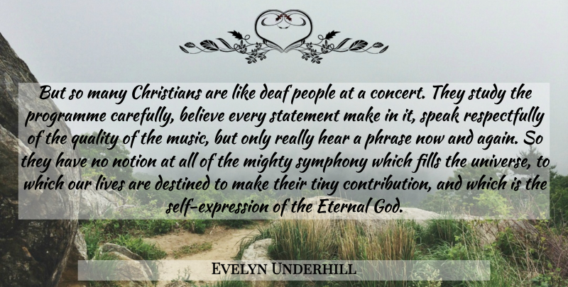 Evelyn Underhill Quote About Christian, Believe, Self: But So Many Christians Are...