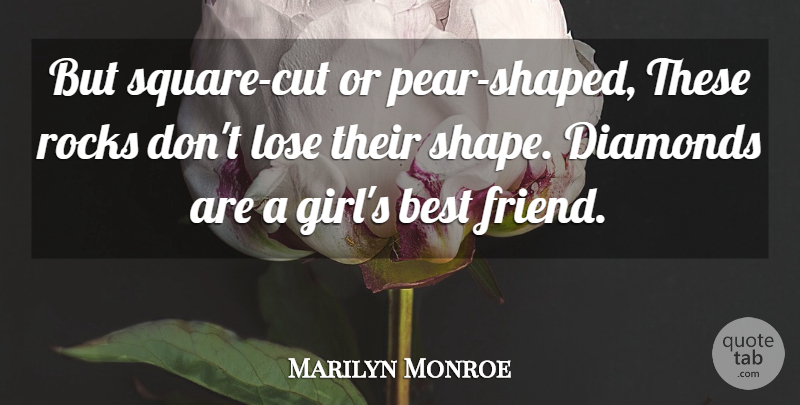 Marilyn Monroe Quote About Girl, Cutting, Rocks: But Square Cut Or Pear...