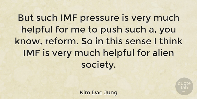 Kim Dae Jung Quote About Thinking, Imf, Pressure: But Such Imf Pressure Is...