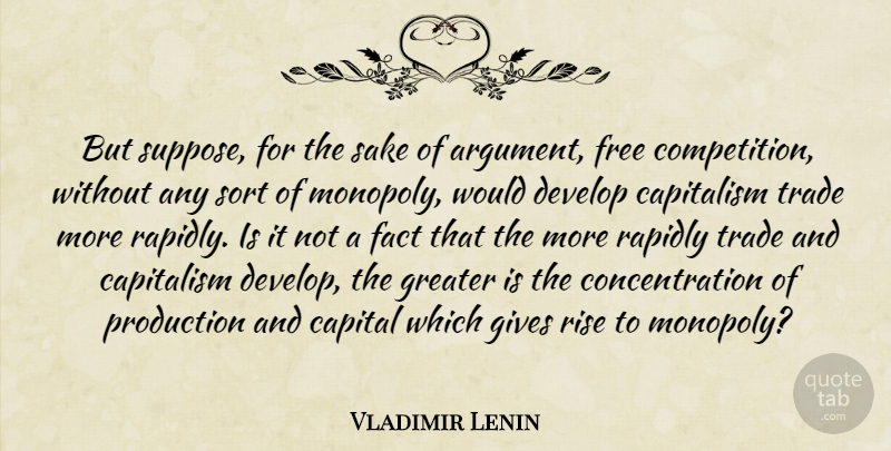 Vladimir Lenin Quote About Giving, Competition, Sake: But Suppose For The Sake...