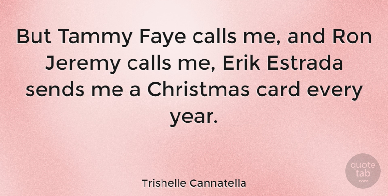 Trishelle Cannatella Quote About Christmas, Years, Cards: But Tammy Faye Calls Me...