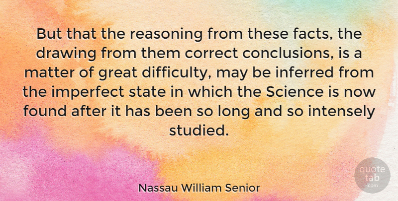 Nassau William Senior Quote About Drawing, Long, May: But That The Reasoning From...