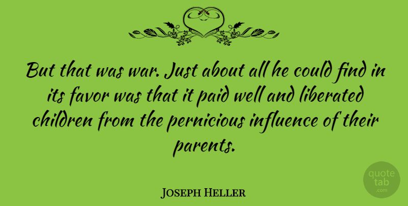 Joseph Heller Quote About Children, War, Parent: But That Was War Just...