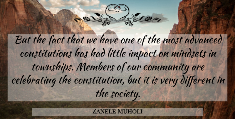 Zanele Muholi Quote About Advanced, Community, Fact, Impact, Members: But The Fact That We...