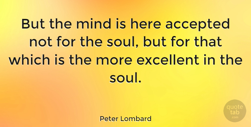 Peter Lombard Quote About Mind: But The Mind Is Here...