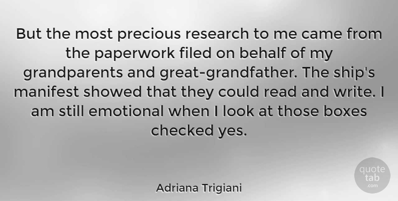 Adriana Trigiani Quote About Writing, Emotional, Grandparent: But The Most Precious Research...