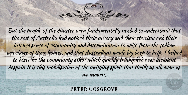 Peter Cosgrove Quote About Leadership, Determination, Home: But The People Of The...