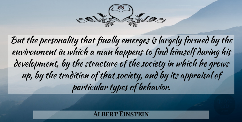 Albert Einstein Quote About Growing Up, Men, Personality: But The Personality That Finally...
