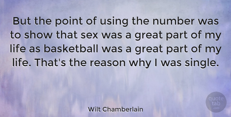 Wilt Chamberlain Quote About Basketball, Sex, Nba: But The Point Of Using...