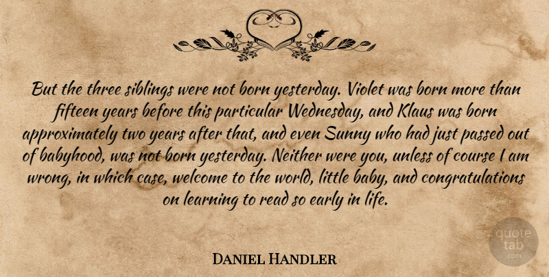 Daniel Handler Quote About Baby, Congratulations, Sibling: But The Three Siblings Were...