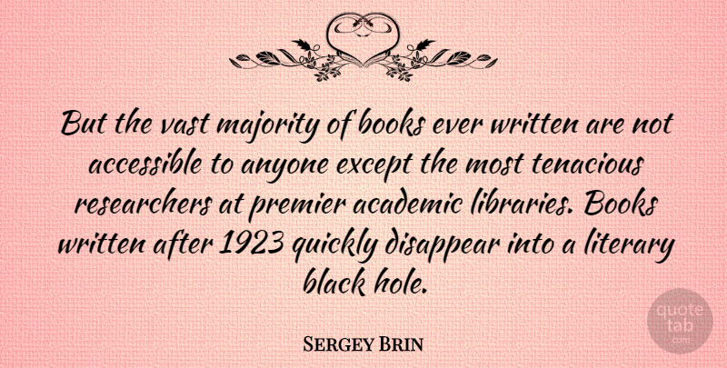 Sergey Brin Quote About Book, Black, Library: But The Vast Majority Of...