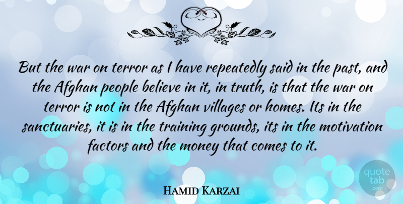 Hamid Karzai Quote About Motivation, War, Believe: But The War On Terror...