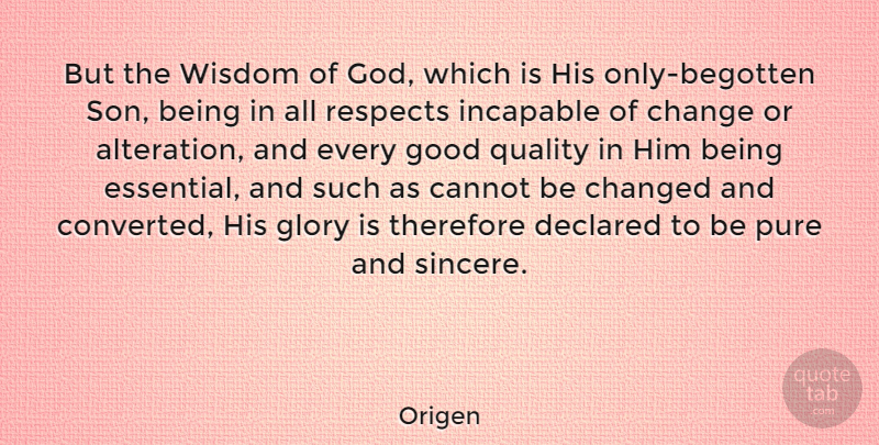 Origen Quote About Son, Quality, Essentials: But The Wisdom Of God...