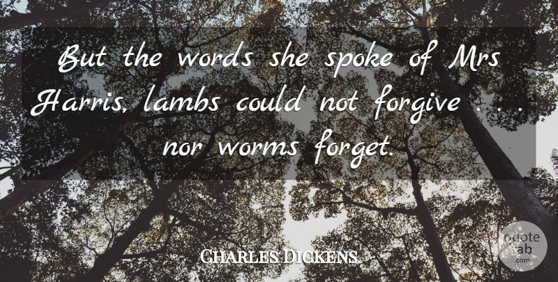 Charles Dickens Quote About Forgive, Lambs, Mrs, Nor, Spoke: But The Words She Spoke...
