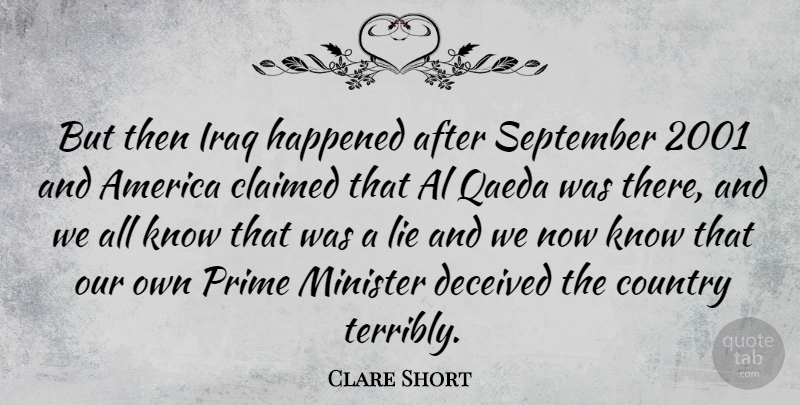 Clare Short Quote About Country, Lying, Iraq: But Then Iraq Happened After...