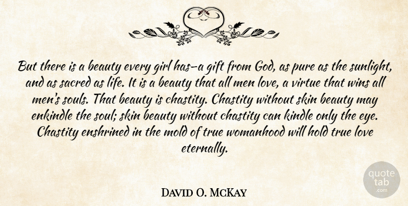 David O. McKay Quote About Girl, Eye, Winning: But There Is A Beauty...
