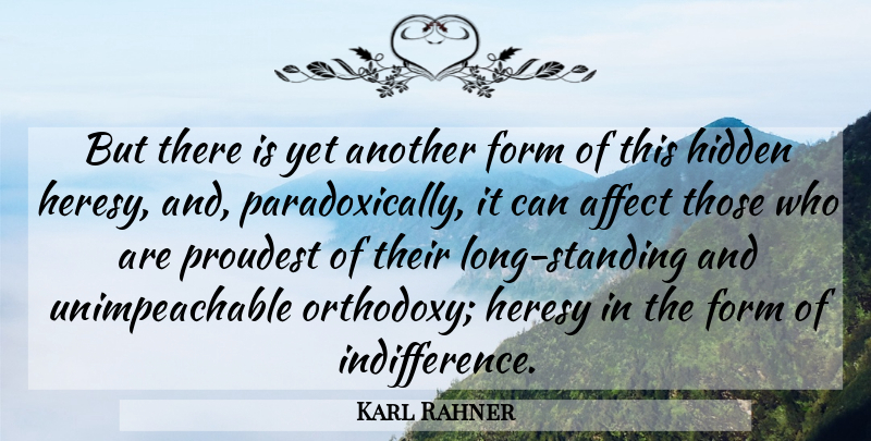 Karl Rahner Quote About Long, Orthodoxy, Indifference: But There Is Yet Another...
