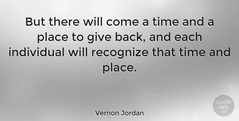 Vernon Jordan Quote About Giving, Giving Back, Individual: But There Will Come A...