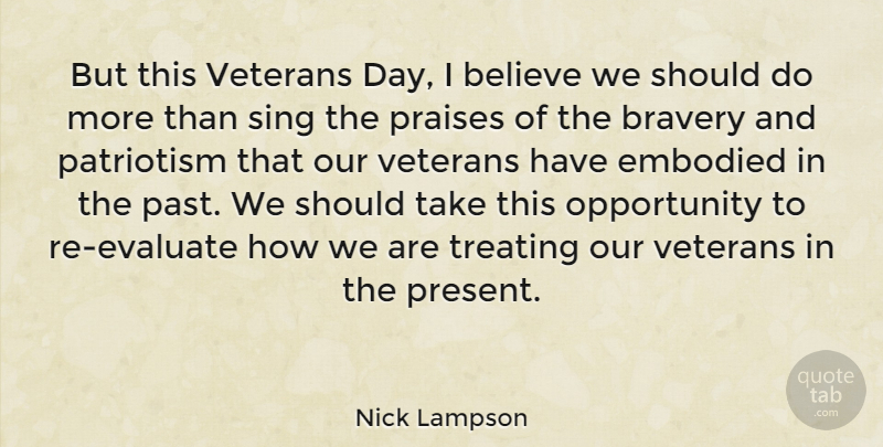 Nick Lampson Quote About Veterans Day, Believe, Past: But This Veterans Day I...
