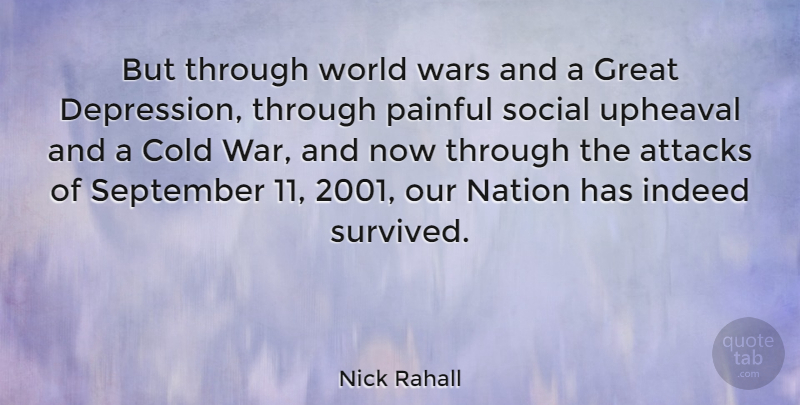Nick Rahall Quote About Pain, War, September 11: But Through World Wars And...
