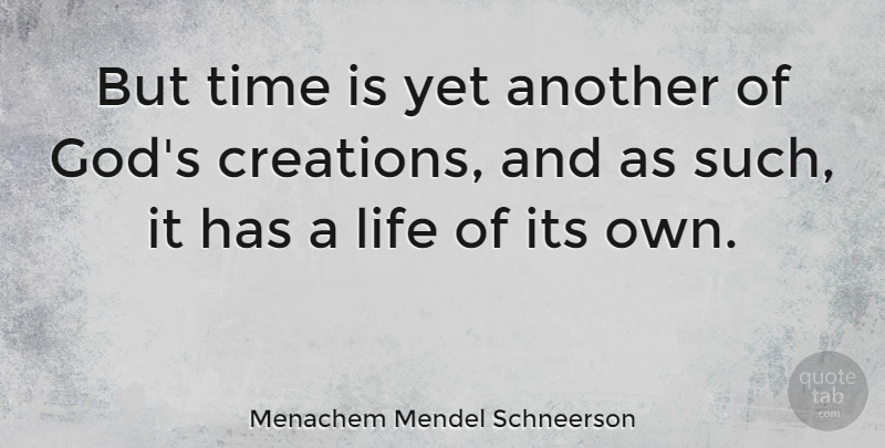 Menachem Mendel Schneerson Quote About Gods Creation, Creation: But Time Is Yet Another...