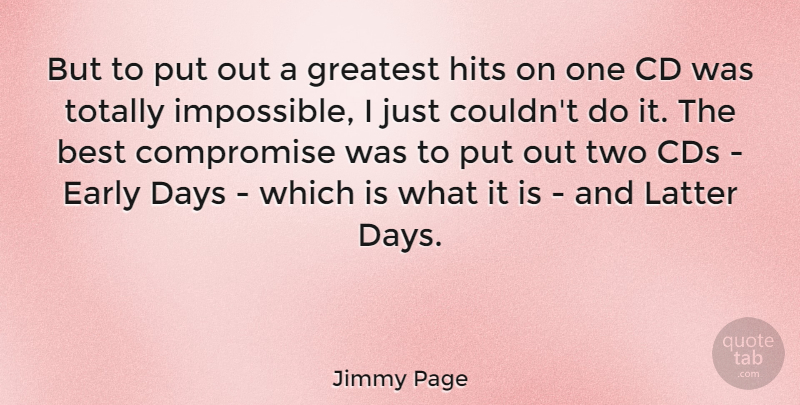 Jimmy Page Quote About Cds, Two, Impossible: But To Put Out A...