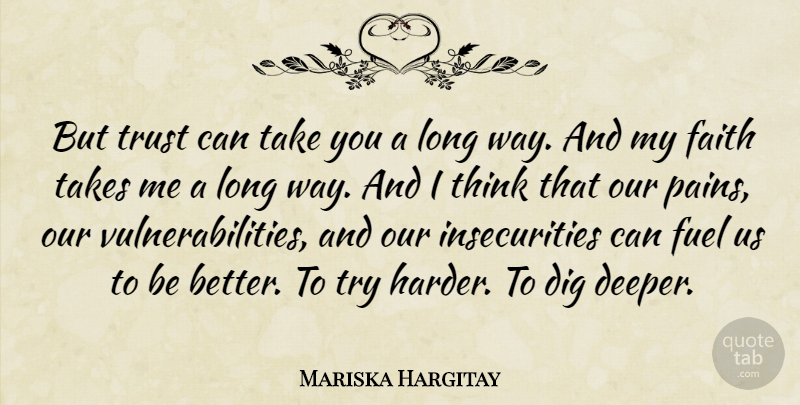 Mariska Hargitay Quote About Pain, Thinking, Long: But Trust Can Take You...