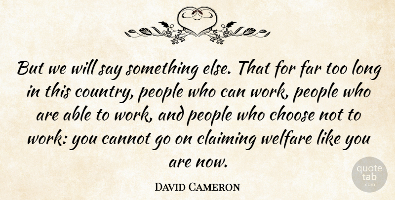 David Cameron Quote About Country, Long, People: But We Will Say Something...