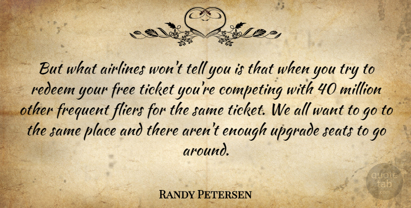 Randy Petersen Quote About Airlines, Competing, Free, Frequent, Million: But What Airlines Wont Tell...