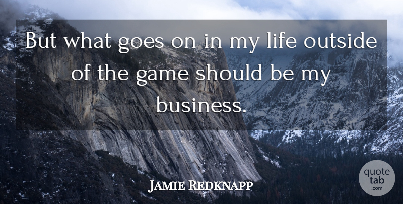 Jamie Redknapp Quote About Games, Goes On, Should: But What Goes On In...