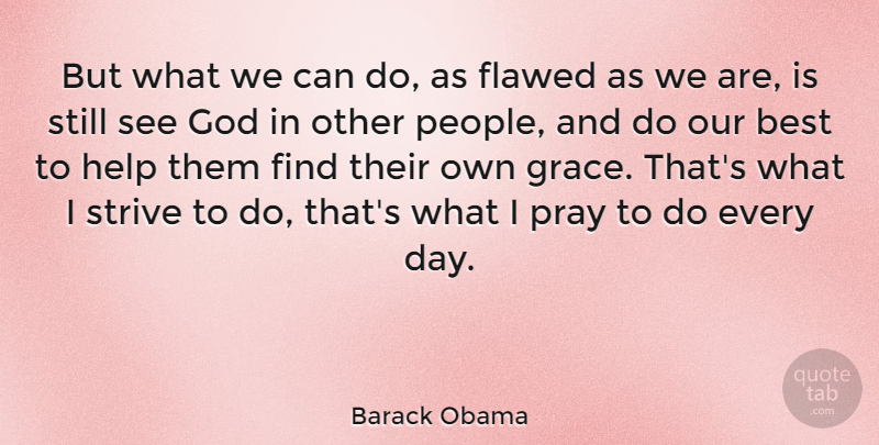 Barack Obama Quote About Best, Flawed, God, Pray, Strive: But What We Can Do...