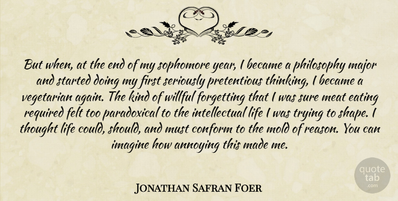 Jonathan Safran Foer Quote About Philosophy, Thinking, Years: But When At The End...