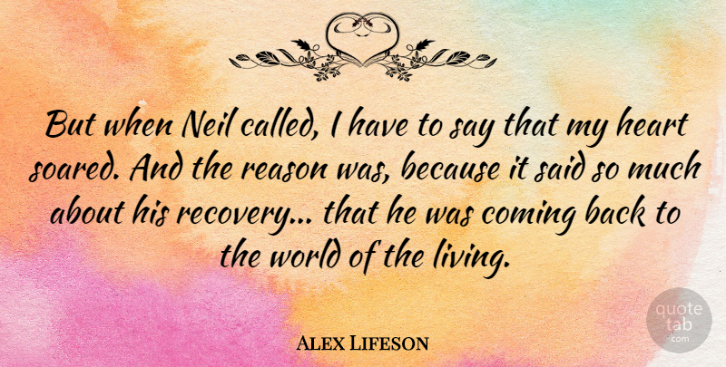 Alex Lifeson Quote About Canadian Musician, Coming, Neil: But When Neil Called I...