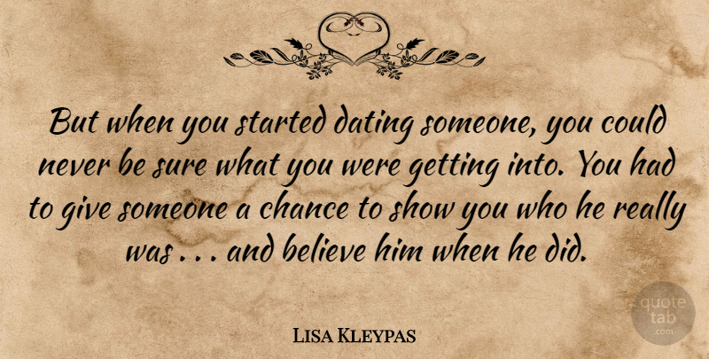 Lisa Kleypas Quote About Believe, Dating Someone, Giving: But When You Started Dating...