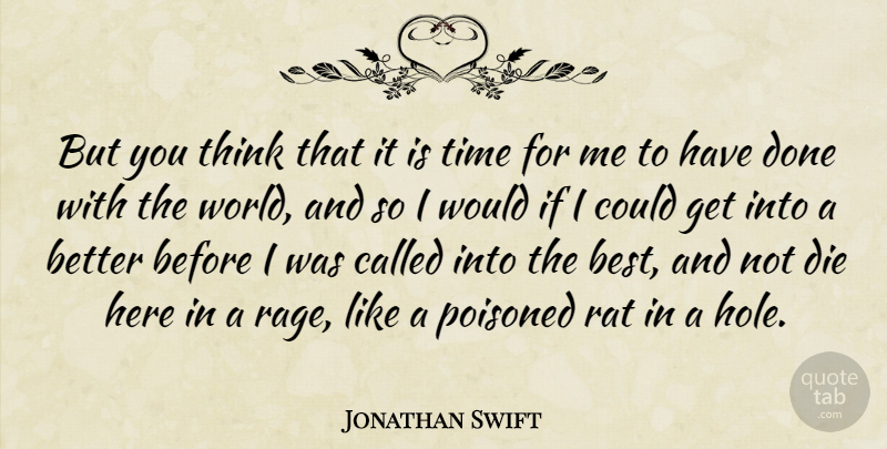 Jonathan Swift Quote About Thinking, Self Improvement, Done: But You Think That It...