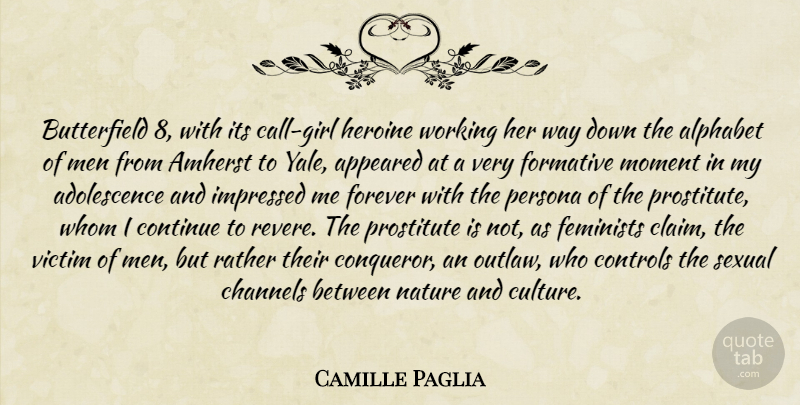 Camille Paglia Quote About Girl, Men, Yale: Butterfield 8 With Its Call...