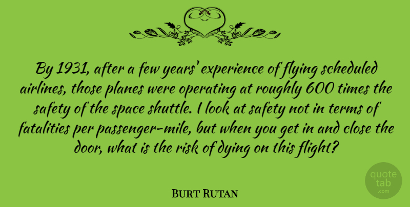 Burt Rutan Quote About Doors, Years, Space: By 1931 After A Few...
