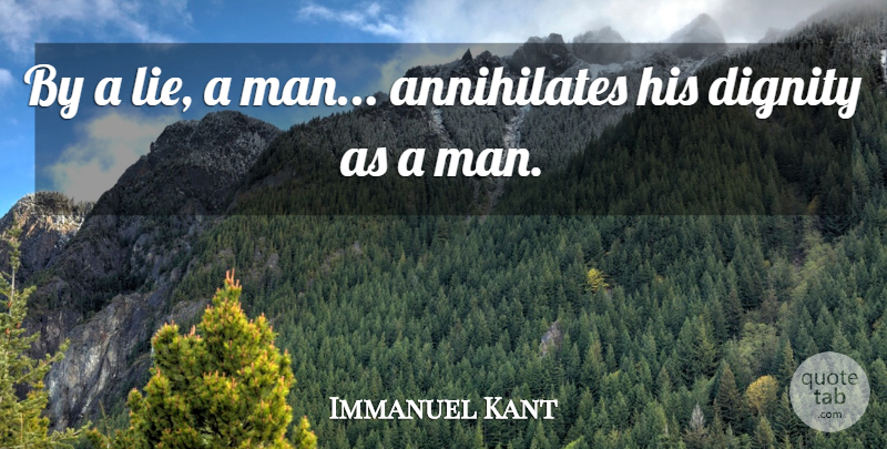 Immanuel Kant Quote About Life, Success, Lying: By A Lie A Man...