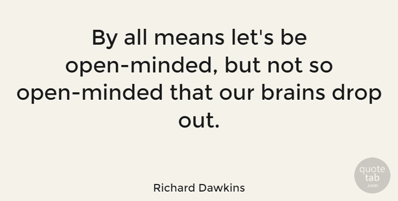 Richard Dawkins Quote About Funny, Trust, Laughter: By All Means Lets Be...