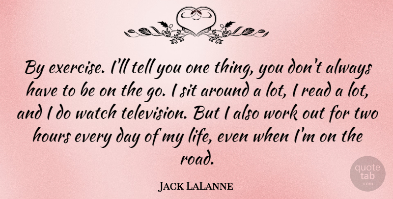 Jack LaLanne Quote About Motivational, Fitness, Exercise: By Exercise Ill Tell You...
