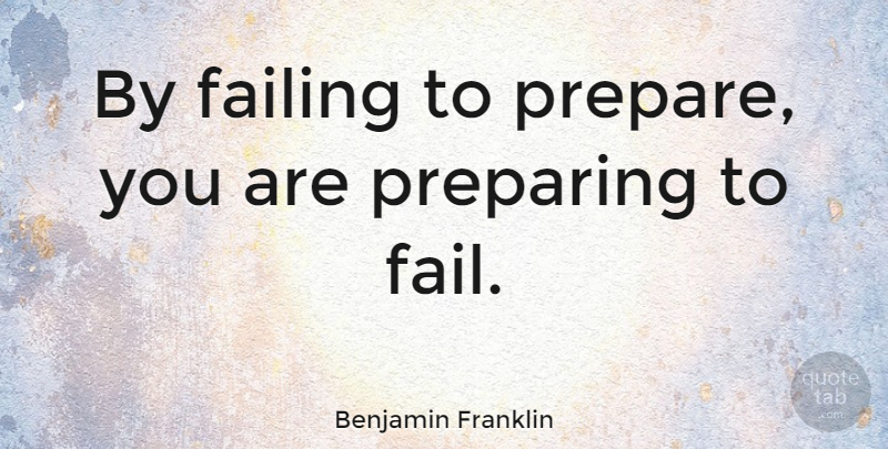 Benjamin Franklin Quote About Inspirational, Softball, War: By Failing To Prepare You...