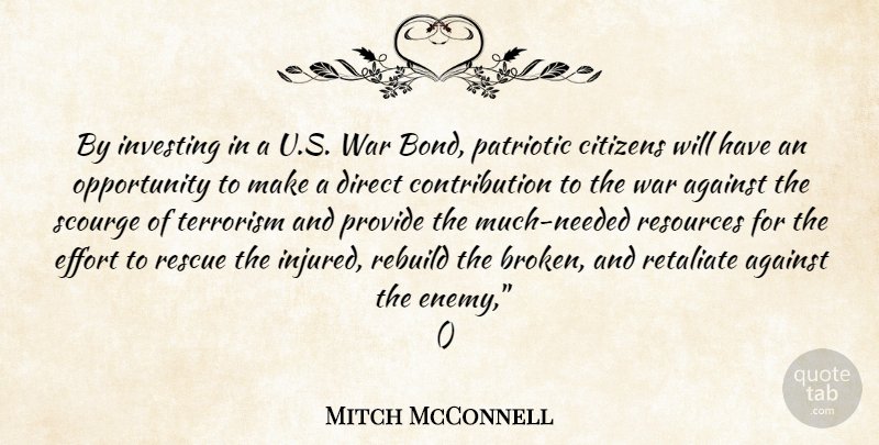 Mitch McConnell Quote About Against, Citizens, Direct, Effort, Investing: By Investing In A U...