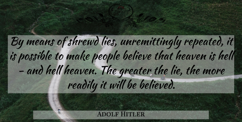 Adolf Hitler Quote About Lying, Crazy, Believe: By Means Of Shrewd Lies...