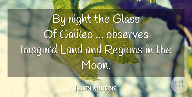 John Milton Quote About Science, Moon, Night: By Night The Glass Of...