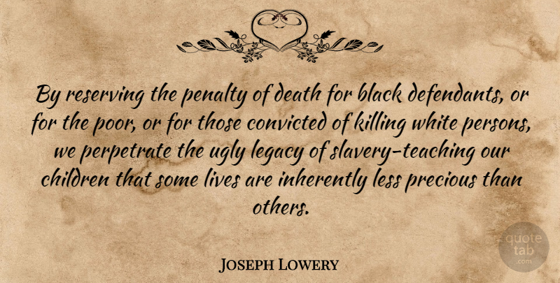 Joseph Lowery Quote About Children, Teaching, White: By Reserving The Penalty Of...