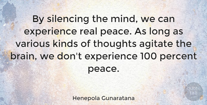 Henepola Gunaratana Quote About Real, Long, Brain: By Silencing The Mind We...